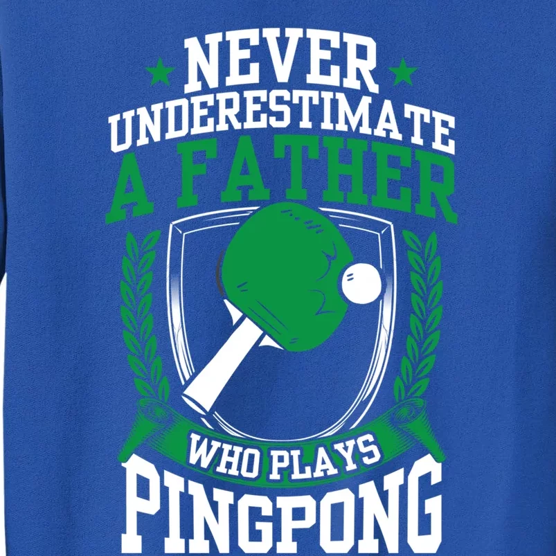 Table Tennis Dad Ping Pong Lover Daddy Fathers Day Meaningful Gift Tall Sweatshirt