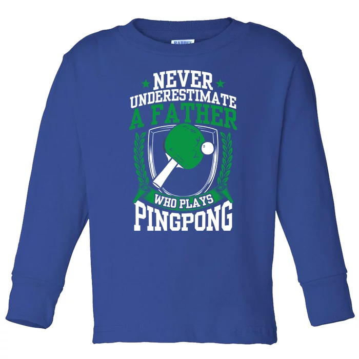 Table Tennis Dad Ping Pong Lover Daddy Fathers Day Meaningful Gift Toddler Long Sleeve Shirt