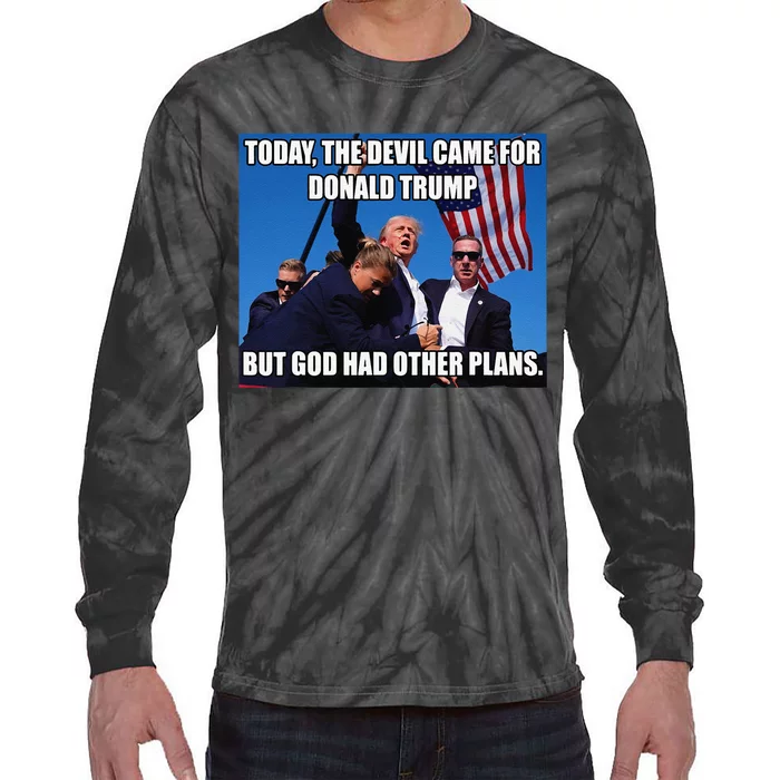 Today The Devil Came For Trump But God Had Other Plans Tie-Dye Long Sleeve Shirt