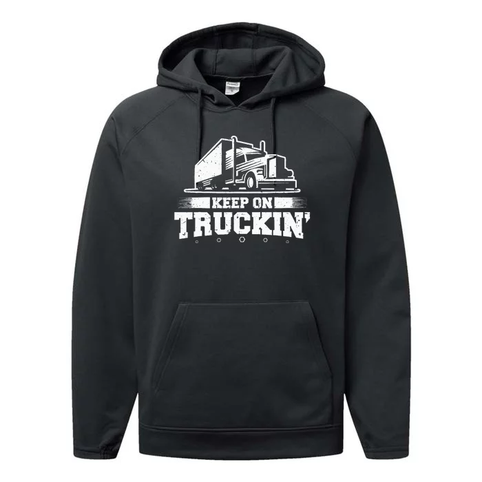 Trucker Truck Driver Keep On Truckin 18 Wheeler Performance Fleece Hoodie