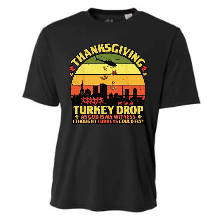 Thanksgiving Turkey Drop As God Is My Witness Turkeys Fly Cooling Performance Crew T-Shirt