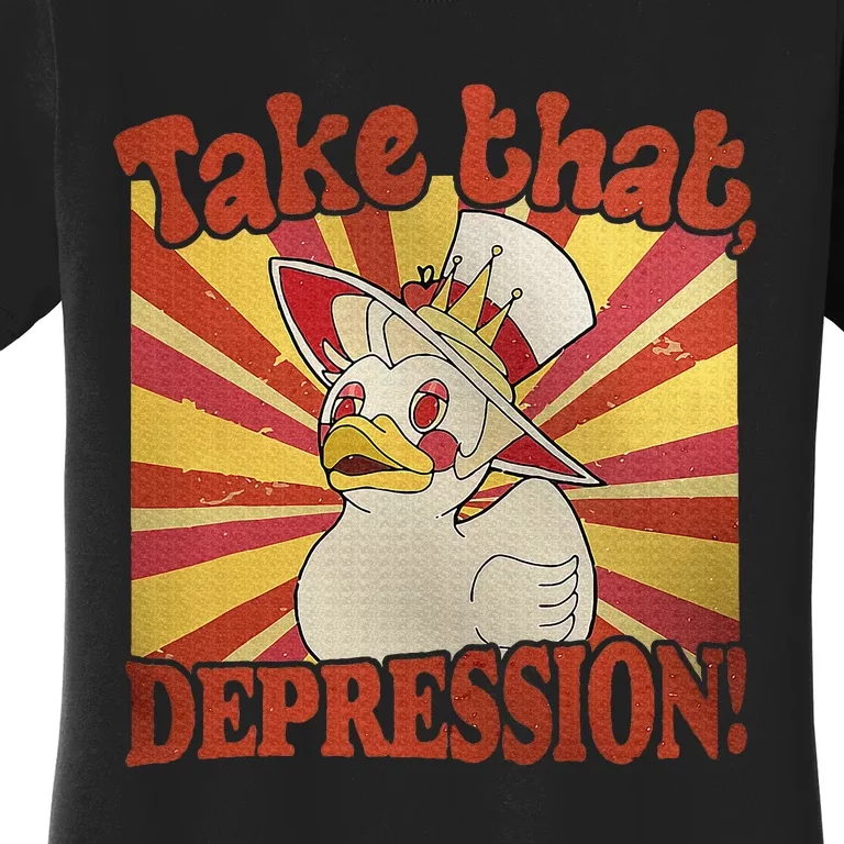 Take That Depression Duck Lucifer Duck Women's T-Shirt