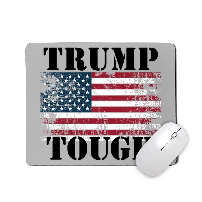 Trump Tough Donald Trump President Usa America Trump Tough Mousepad