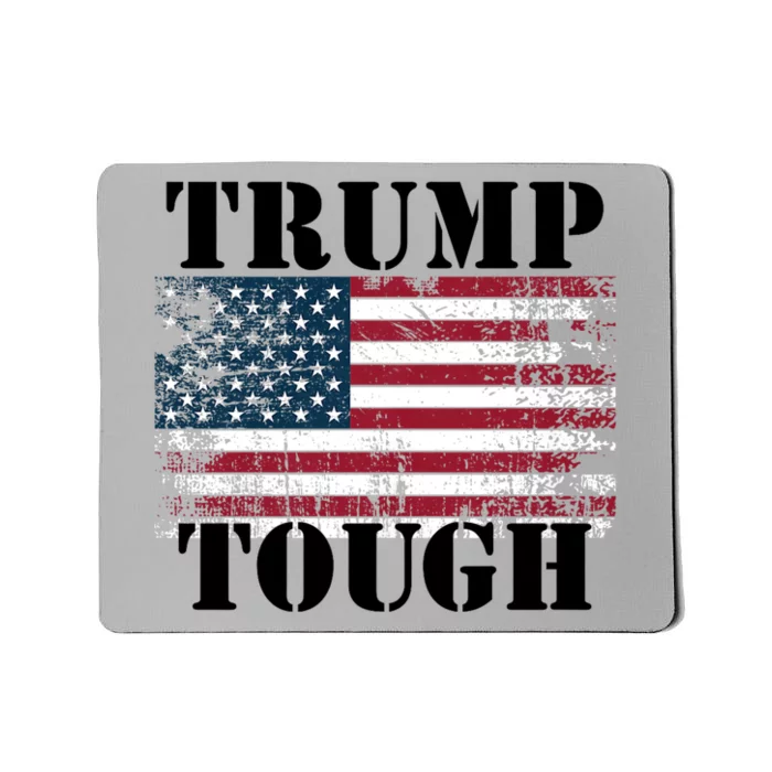 Trump Tough Donald Trump President Usa America Trump Tough Mousepad