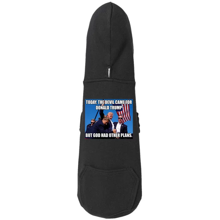 Today The Devil Came For Trump But God Had Other Plans Trump Shot Fist Rally Doggie 3-End Fleece Hoodie