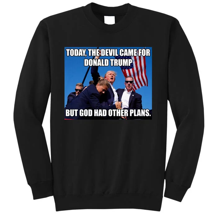 Today The Devil Came For Trump But God Had Other Plans Trump Shot Fist Rally Tall Sweatshirt