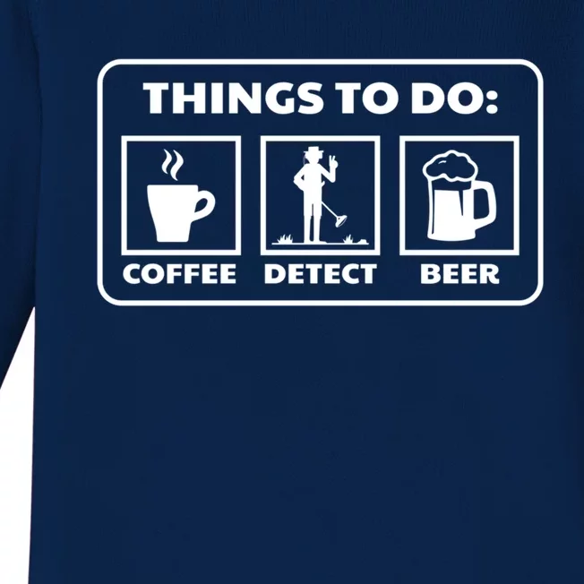 Things To Do Coffee Detect Beer Treasure Hunter Detector Great Gift Baby Long Sleeve Bodysuit