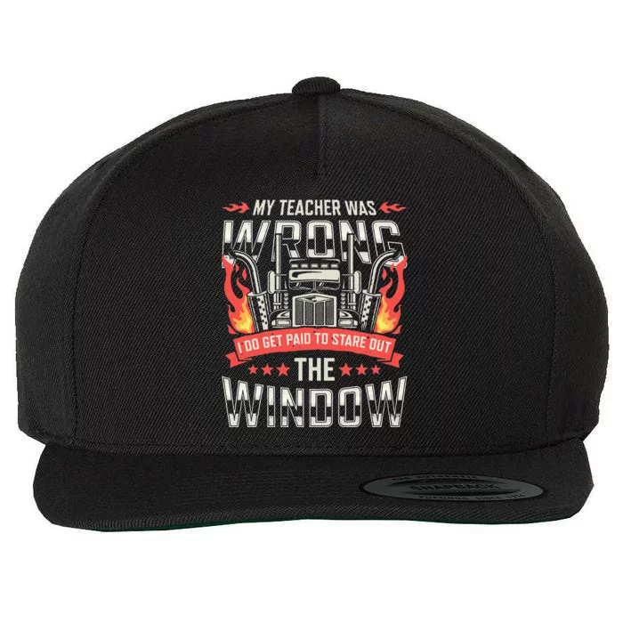 Trucker Truck Driver I Do Get Paid To Stare Out The Window Wool Snapback Cap