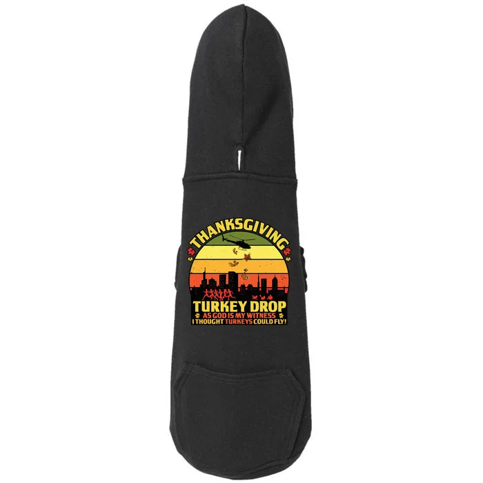 Thanksgiving Turkey Drop As God Is My Witness Turkeys Fly Doggie 3-End Fleece Hoodie