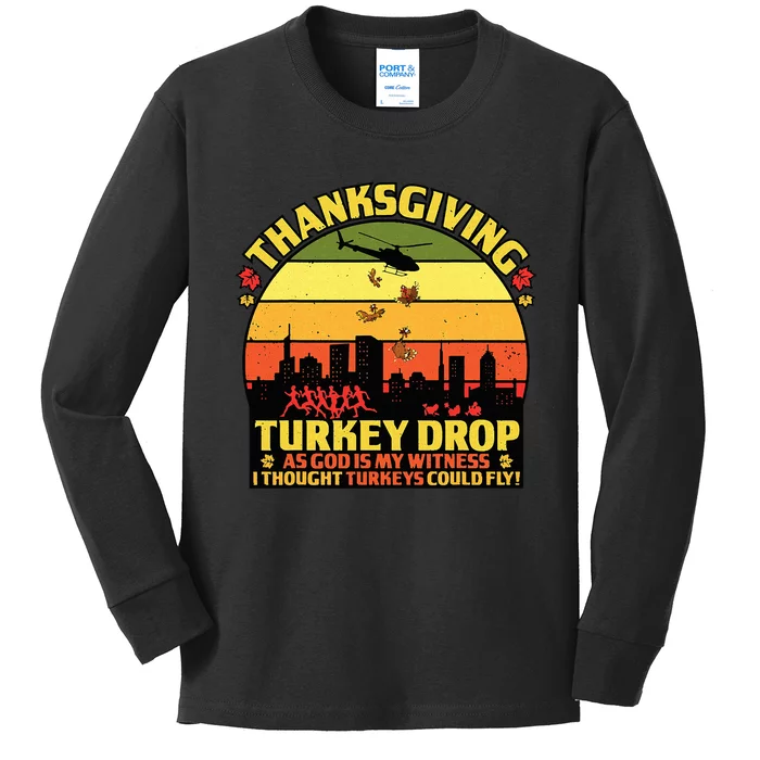 Thanksgiving Turkey Drop As God Is My Witness Turkeys Fly Kids Long Sleeve Shirt