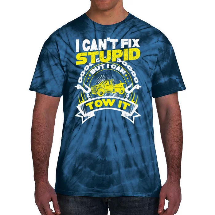 Tow Truck Driver Wrecker I CanT Fix Stupid But I Can Tow It Tie-Dye T-Shirt