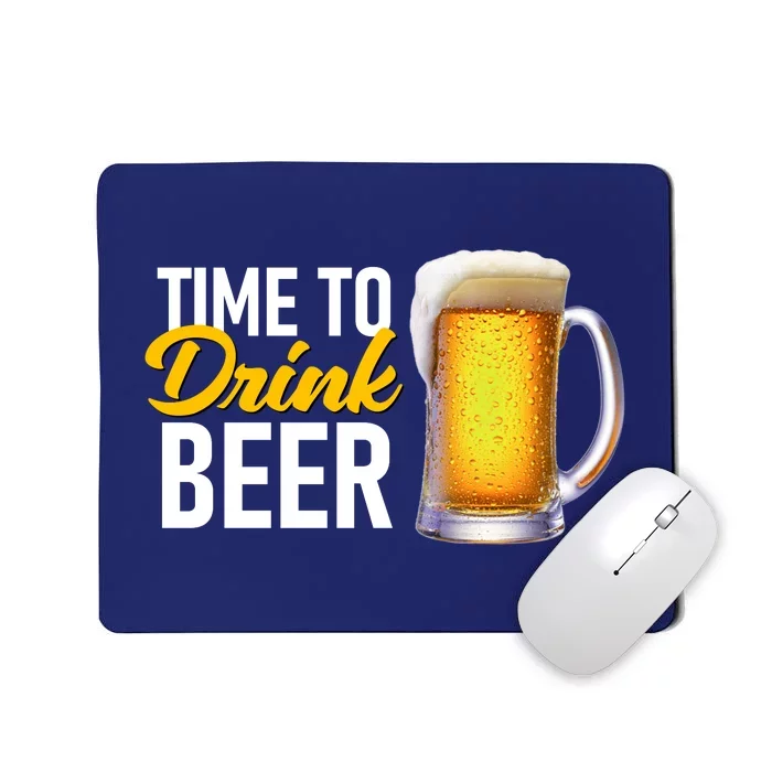 Time To Drink Beer Mousepad