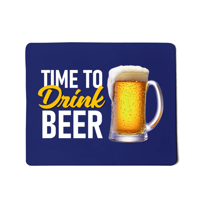 Time To Drink Beer Mousepad