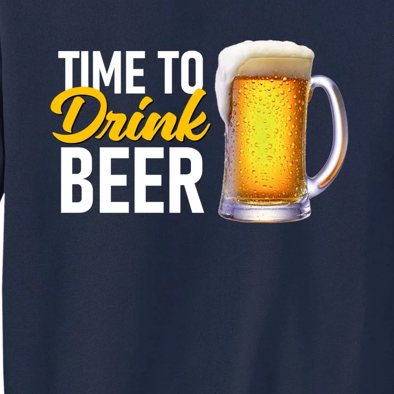 Time To Drink Beer Tall Sweatshirt