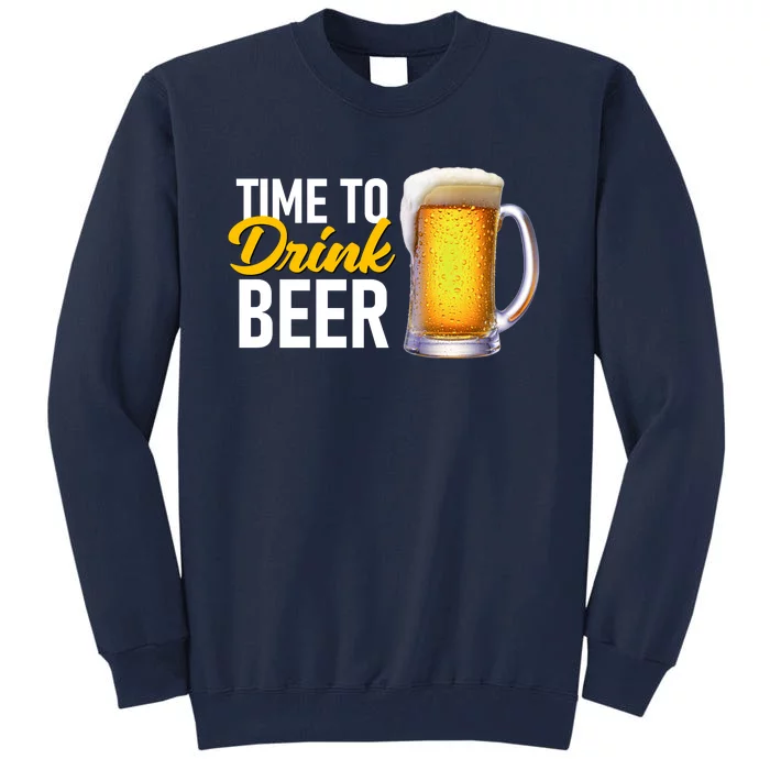 Time To Drink Beer Tall Sweatshirt