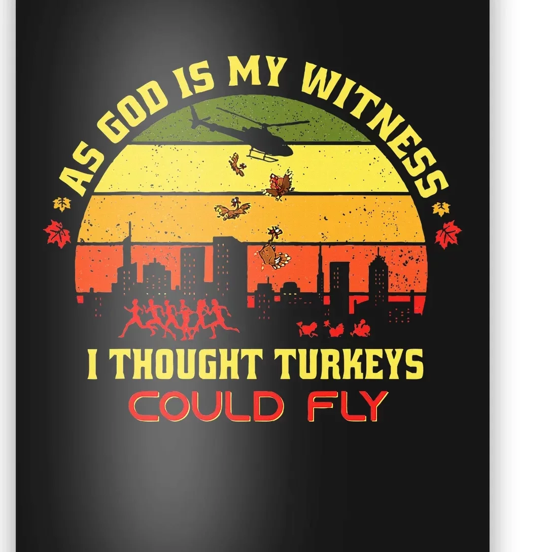 Thanksgiving Turkey Drop As God Is My Witness Turkeys Fly Poster