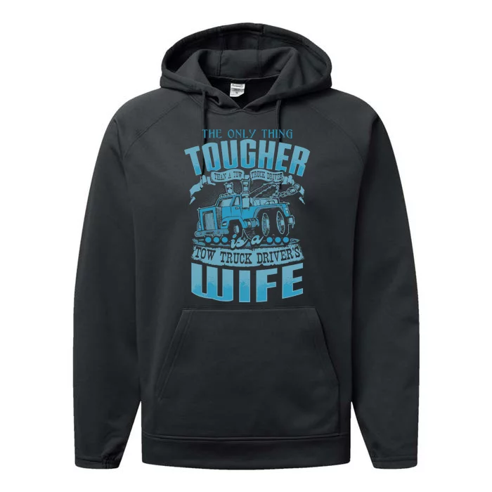 TOW TRUCK DRIVERS WIFE Funny Tow Truck Drivers Performance Fleece Hoodie