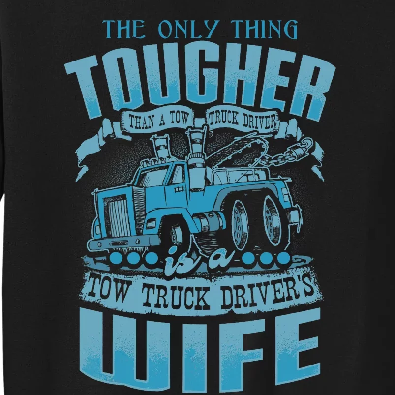 TOW TRUCK DRIVERS WIFE Funny Tow Truck Drivers Sweatshirt