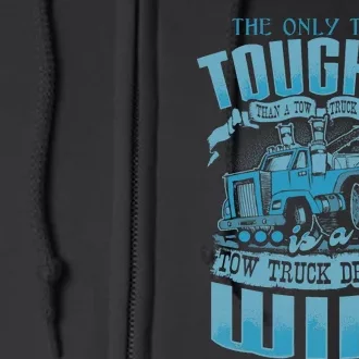 TOW TRUCK DRIVERS WIFE Funny Tow Truck Drivers Full Zip Hoodie