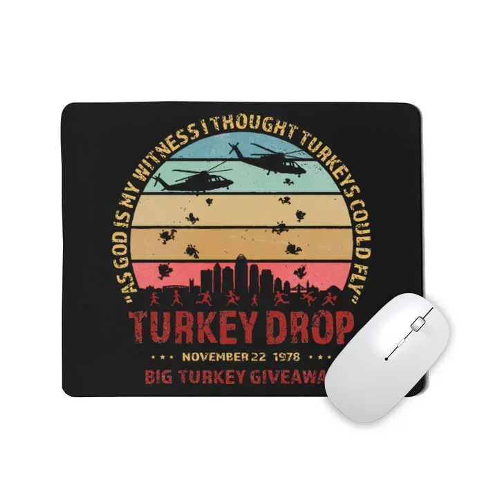 Thanksgiving Turkey Drop As God Is My Witness Turkeys Fly Mousepad