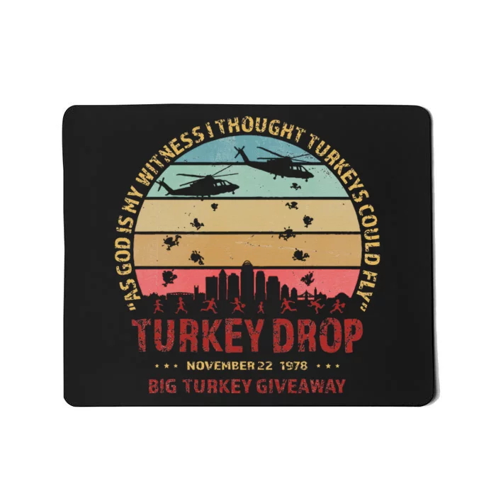 Thanksgiving Turkey Drop As God Is My Witness Turkeys Fly Mousepad