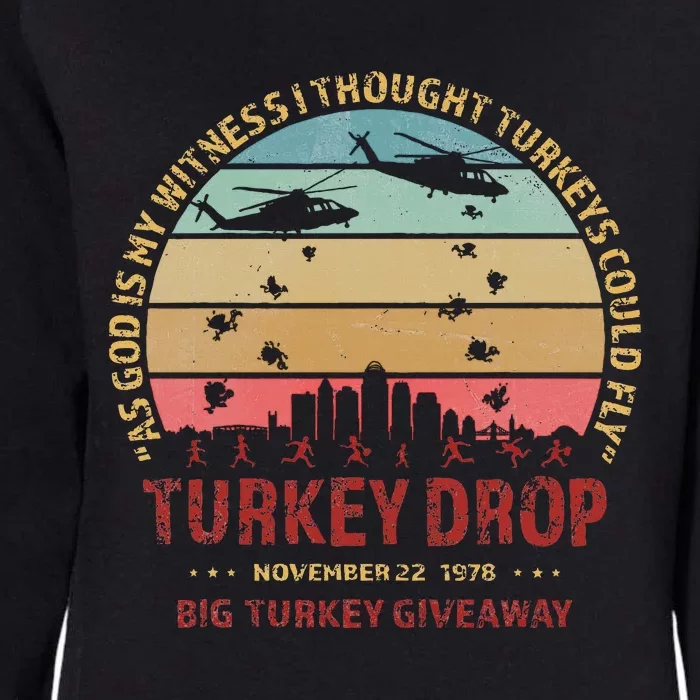 Thanksgiving Turkey Drop As God Is My Witness Turkeys Fly Womens California Wash Sweatshirt