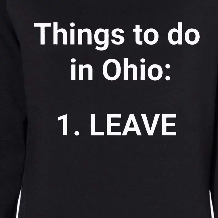 Things To Do In Ohio Leave Funny Ohio Memes Womens California Wash Sweatshirt