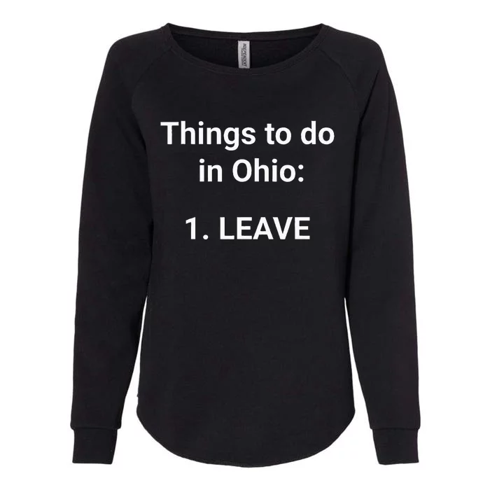 Things To Do In Ohio Leave Funny Ohio Memes Womens California Wash Sweatshirt