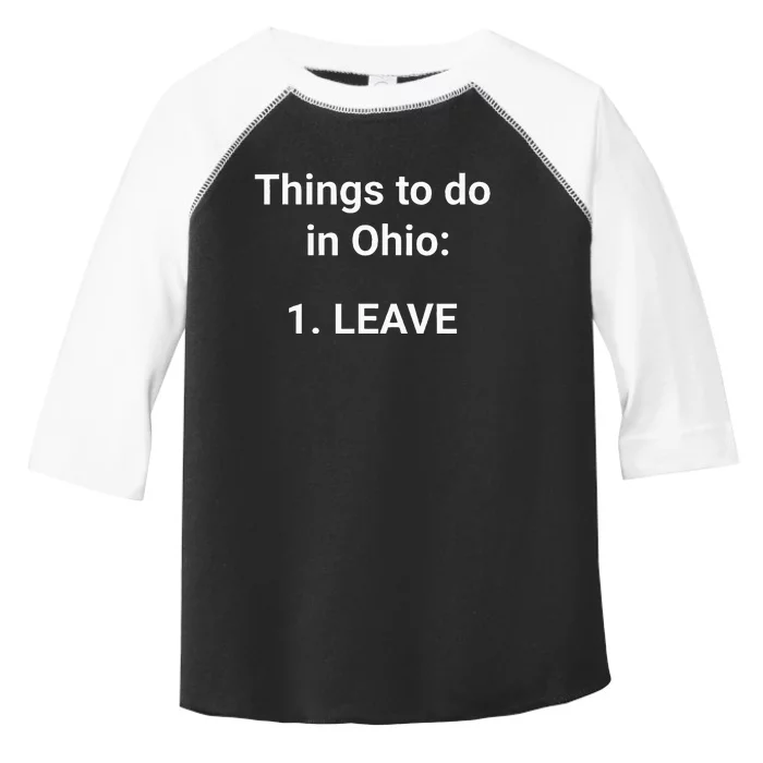 Things To Do In Ohio Leave Funny Ohio Memes Toddler Fine Jersey T-Shirt