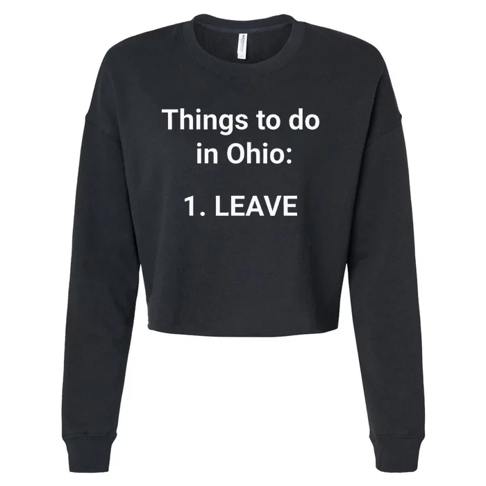 Things To Do In Ohio Leave Funny Ohio Memes Cropped Pullover Crew