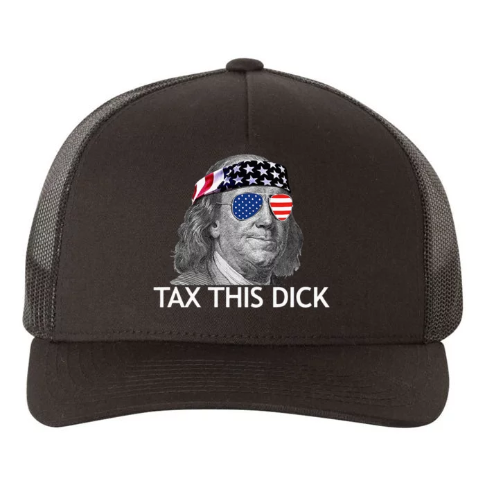 Tax This Dick Ben Franklin Tax This Dick Yupoong Adult 5-Panel Trucker Hat