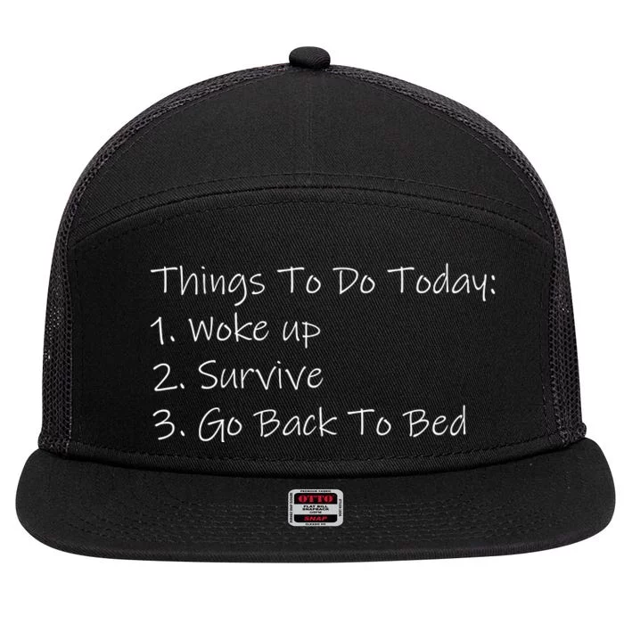 Things To Do Today Wake Up Survive Go Back To Bed 7 Panel Mesh Trucker Snapback Hat