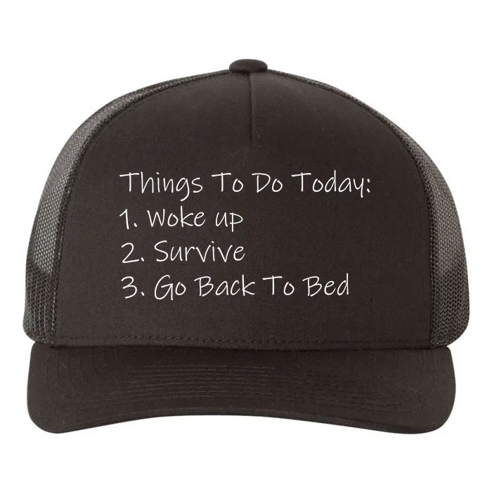 Things To Do Today Wake Up Survive Go Back To Bed Yupoong Adult 5-Panel Trucker Hat