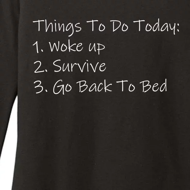 Things To Do Today Wake Up Survive Go Back To Bed Womens CVC Long Sleeve Shirt