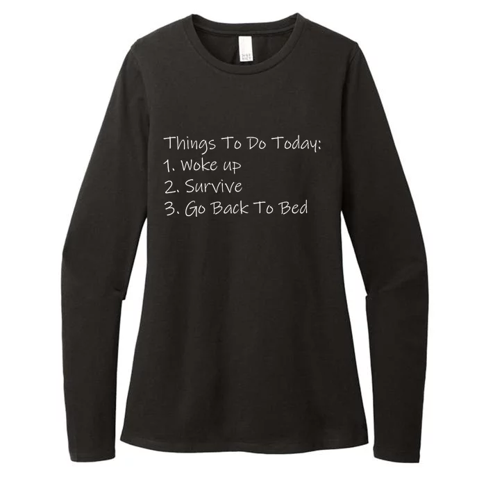 Things To Do Today Wake Up Survive Go Back To Bed Womens CVC Long Sleeve Shirt