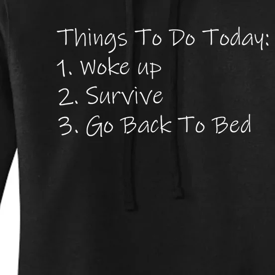 Things To Do Today Wake Up Survive Go Back To Bed Women's Pullover Hoodie