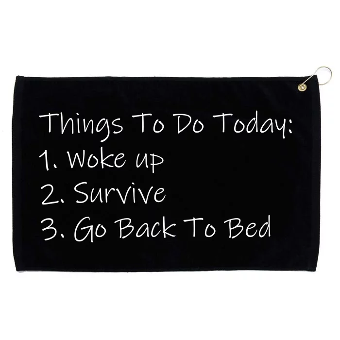 Things To Do Today Wake Up Survive Go Back To Bed Grommeted Golf Towel