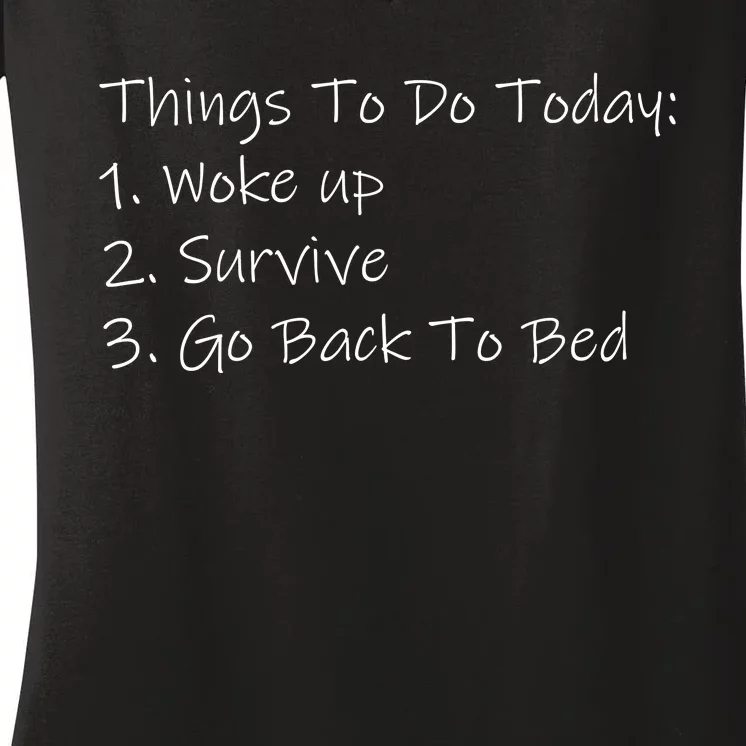 Things To Do Today Wake Up Survive Go Back To Bed Women's V-Neck T-Shirt