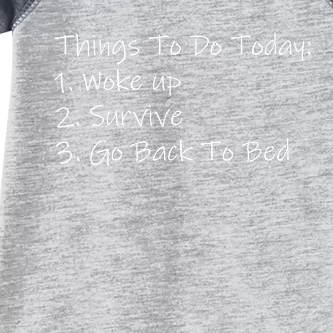 Things To Do Today Wake Up Survive Go Back To Bed Infant Baby Jersey Bodysuit