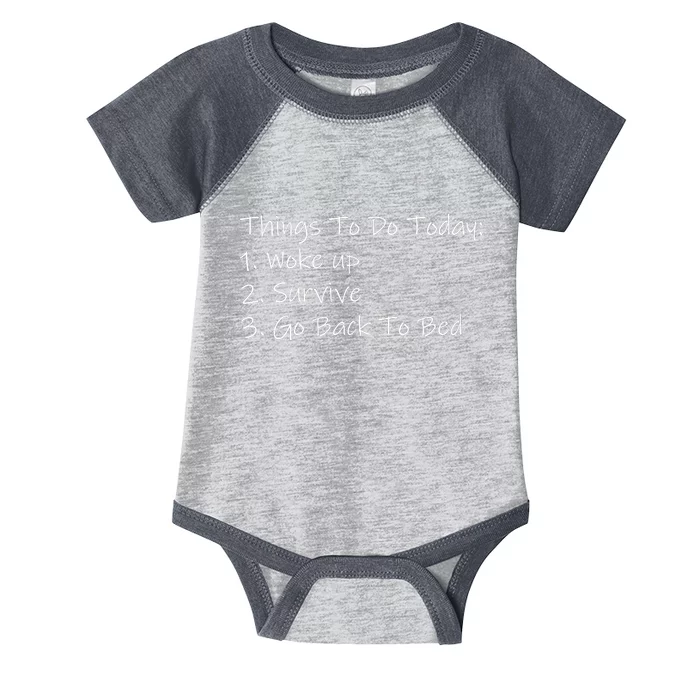 Things To Do Today Wake Up Survive Go Back To Bed Infant Baby Jersey Bodysuit