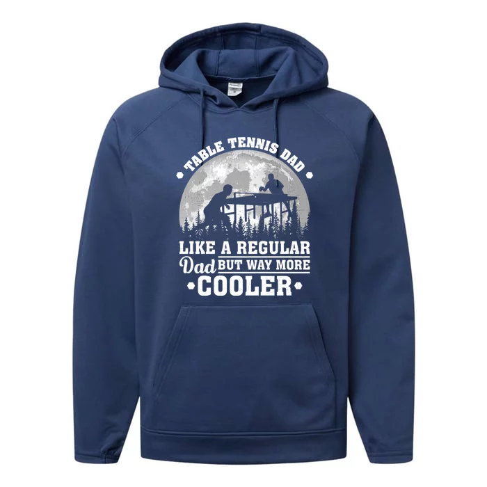 Table Tennis Dad Like A Regular Dad Table Tennis Fathers Day Gift Performance Fleece Hoodie