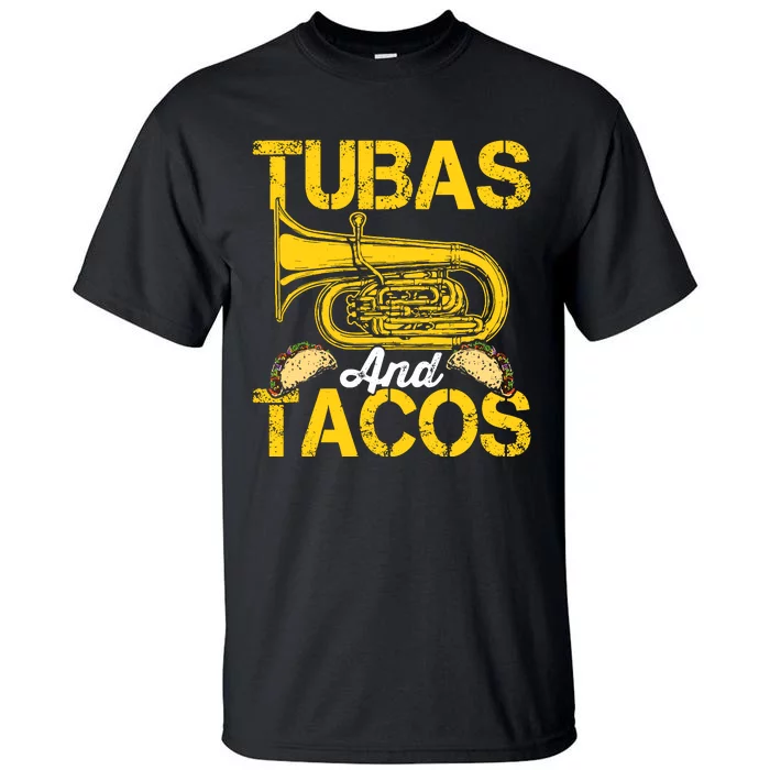 Tubas Tacos Expert Tuba Player Musician Music Playing Lover Tall T-Shirt