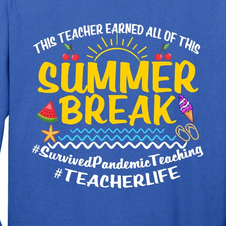 This Teacher Earned All Of This Summer Break Bruh We Out Gift Tall Long Sleeve T-Shirt