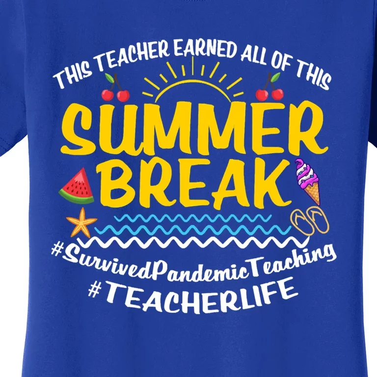 This Teacher Earned All Of This Summer Break Bruh We Out Gift Women's T-Shirt