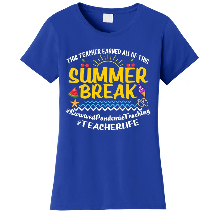 This Teacher Earned All Of This Summer Break Bruh We Out Gift Women's T-Shirt