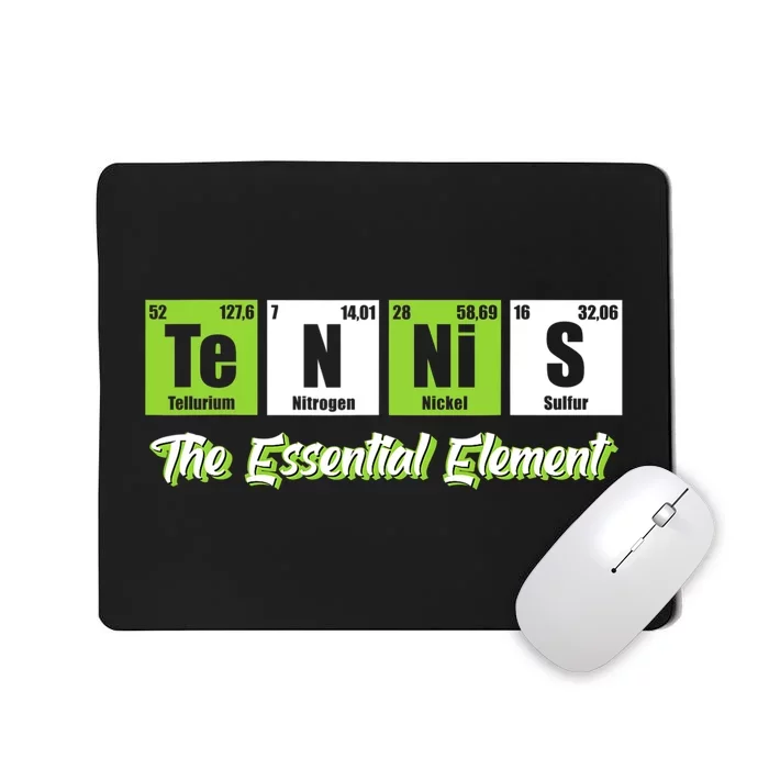 Tennis The Essential Element Funny Love Tennis Mousepad