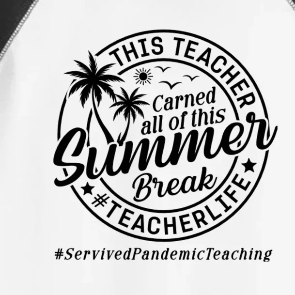 This Teacher Earned All Of This Summer Break Toddler Fine Jersey T-Shirt