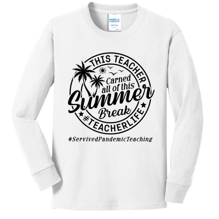 This Teacher Earned All Of This Summer Break Kids Long Sleeve Shirt