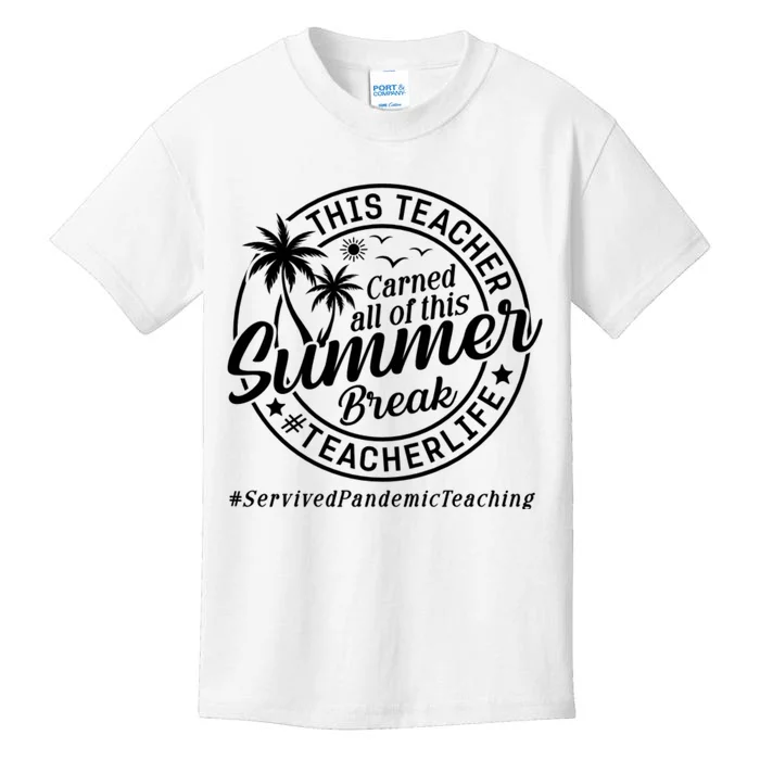 This Teacher Earned All Of This Summer Break Kids T-Shirt