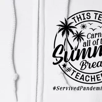 This Teacher Earned All Of This Summer Break Full Zip Hoodie